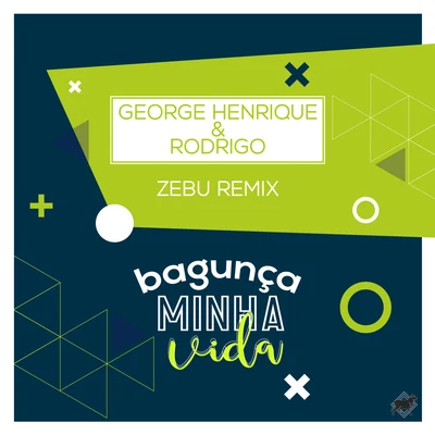 Zebu/George Henrique & Rodrigo Bagunça Minha Vida (Remix)