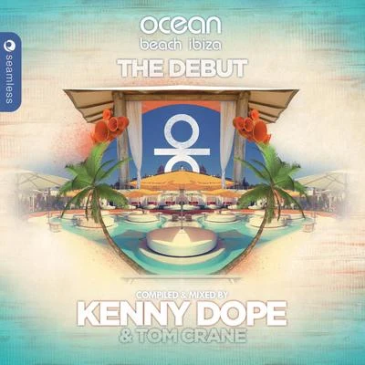 Tom Crane/Kenny Dope Ocean Beach Ibiza: The Debut (Compiled & Mixed by Kenny Dope & Tom Crane)