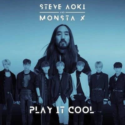 Monsta X/Steve Aoki Play It Cool