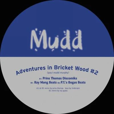 Mudd Adventures in Bricket Wood