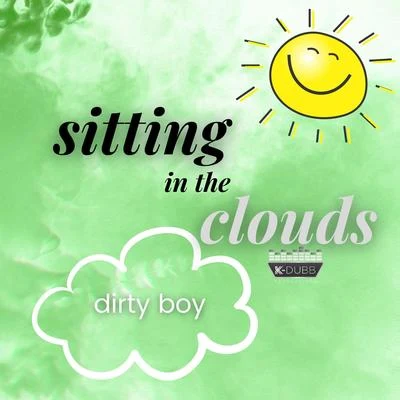 Dirty Boy Sitting In The Clouds