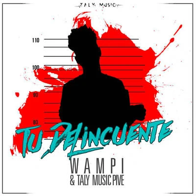 Wampi/Taly Music Pive Tu Delincuente