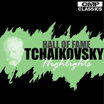 Piotr Ilyich Tchaikovsky Hall of Fame: Tchaikovsky Highlights