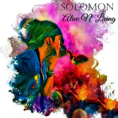 Solomon ALIVE N LIVING (RADIO EDIT)