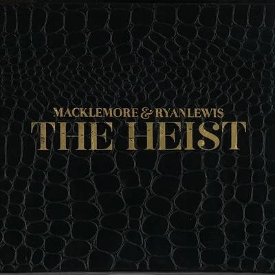 Macklemore/Ben Bridwell/Ab-Soul/Buffalo Madonna/Eighty4 Fly/Ryan Lewis The Heist