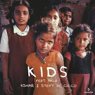 KSHMR/Stefy De Cicco Kids (feat. MKLA)