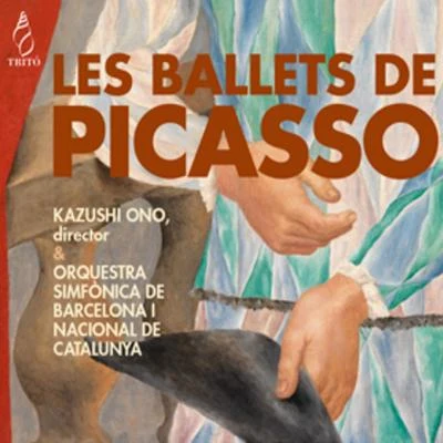 Kazushi Ono/Marina Rodríguez-Cusí/Orquestra Simfònica de Barcelona i Nacional de Catalunya Les ballets de Picasso