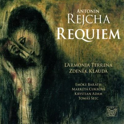 Various Artists/Krystian Adam/Tomáš Šelc/Emöke Baráth/Markéta Cukrová Rejcha - Requiem