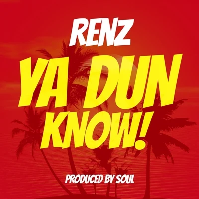 Renz Ya Dun Know