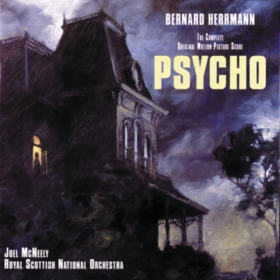 Bernard Herrmann Psycho (The Complete Original Motion Picture Score)