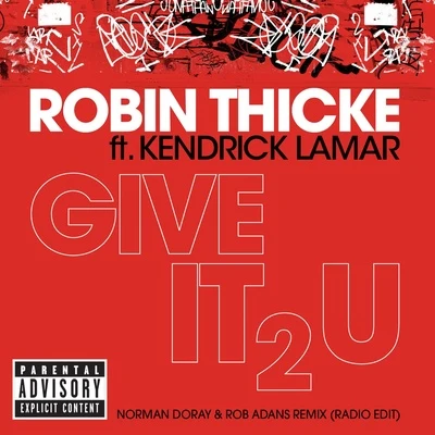 Robin Thicke Give It 2 U (Norman Doray & Rob Adans Remix (Radio Edit))