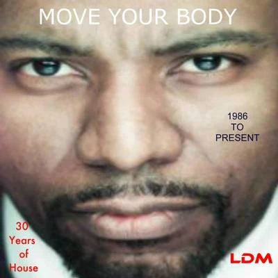 Marshall Jefferson Move Your Body (1986 To Present)