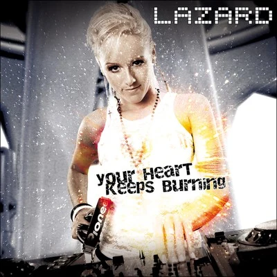 Lazard Your Heart Keeps Burning (House Edition)