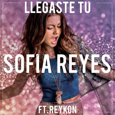 Sofia Reyes Llegaste tú