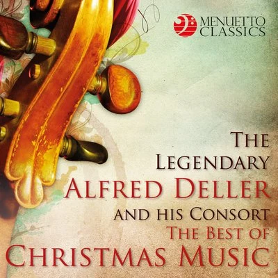 The Deller Consort/Alfred Deller/Musica Antiqua Wien The Legendary Alfred Deller and his Consort: The Best of Christmas Music