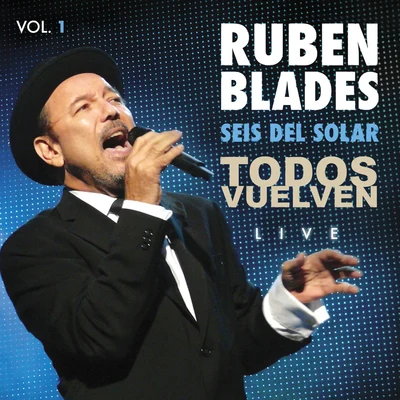 Rubén Blades Todos Vuelven Live, Vol. 1