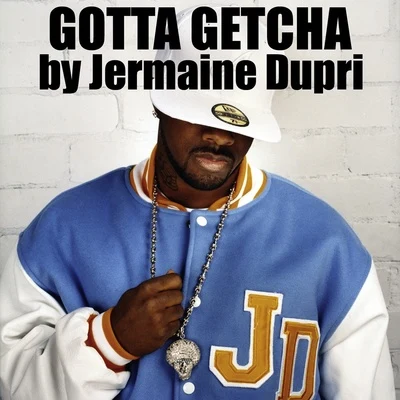 Jermaine Dupri Gotta Getcha (Radio Mix)