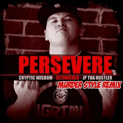 JP Tha Hustler/Cryptic Wisdom/Slyzwicked Persevere (Murder Style Remix)