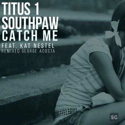 Southpaw/titus1 Catch Me