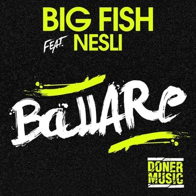 Big Fish Ballare (Nesli)