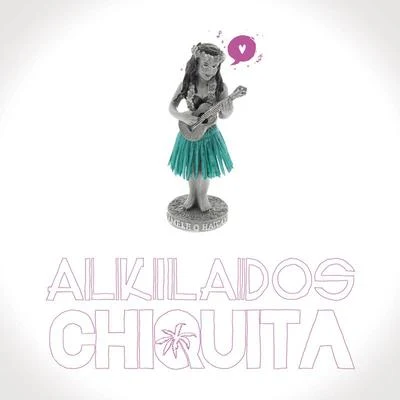 Alkilados Chiquita