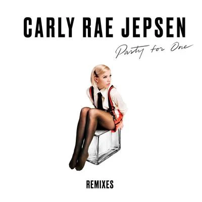 Carly Rae Jepsen Party For One (Remixes)