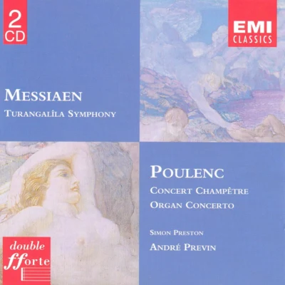 André Previn/Simon Preston Olivier Messiaen: Turangalîla Symphony; Poulenc: Concert Champêtre; Concerto in G