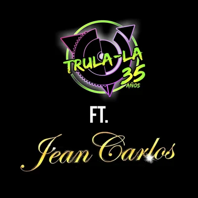 Tru La La/Jean Carlos Me Enamore