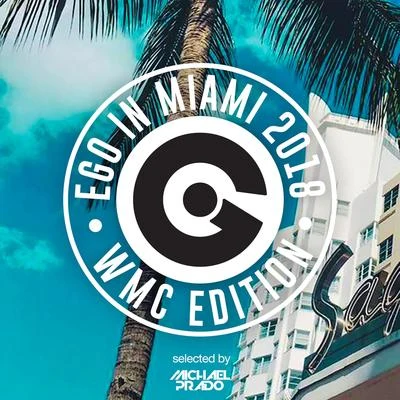 Michael Prado Ego in Miami Wmc 2018 Selected by Michael Prado