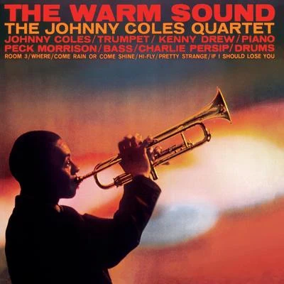 Johnny Coles The Johnny Coles Quartet: The Warm Sound (Bonus Track Version)