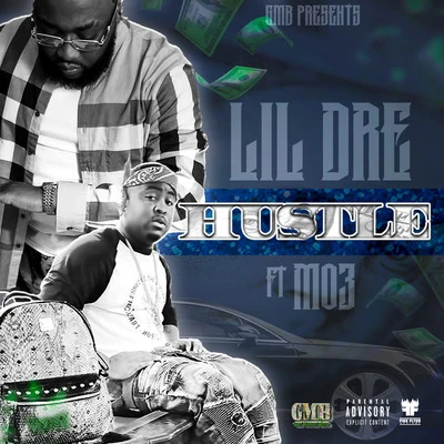 MO3/Lil&#x27;Dre Hustle