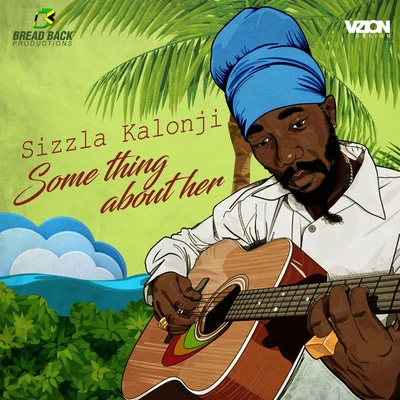 Sizzla Kalonji Some Thing About Her