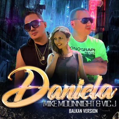 Mike Moonnight/Vic J Daniela (Balkan Version)