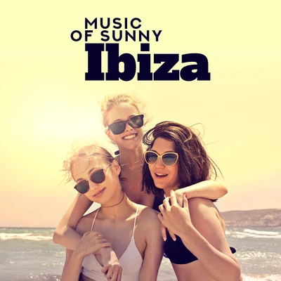 Ibiza Lounge Club/Balearic Beach Music Club/Beach House Chillout Music Academy & Cool Chillout Zone Music of Sunny Ibiza: Summer Lounge Vibes, House Rhythms, Chillout Stereo Waves, Club Tunes