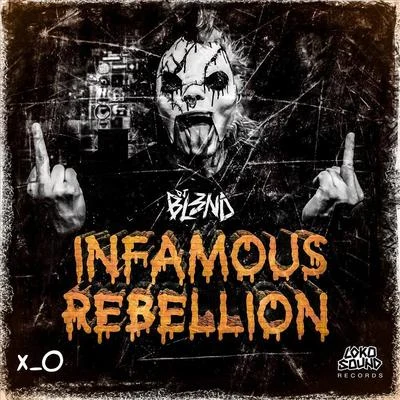 DJ Bl3nd Infamous Rebellion