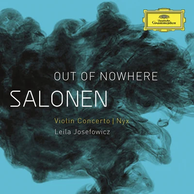 Leila Josefowicz Salonen: Out Of Nowhere - Violin Concerto; Nyx