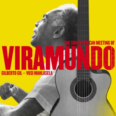 Gilberto Gil The South African Meeting Of Viramundo