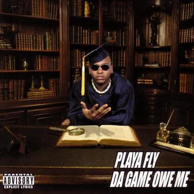 Playa Fly Da Game Owe Me