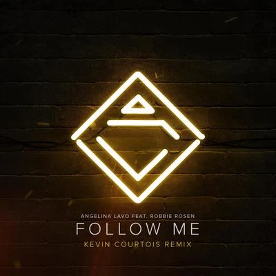 Angelina Lavo Follow Me (Kevin Courtois Remix) [feat. Robbie Rosen]