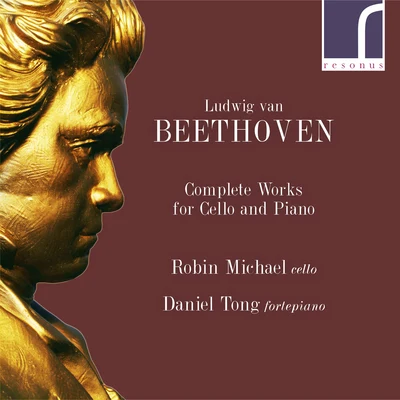 Robin Michael/Daniel Tong Beethoven: Complete Works for Cello and Piano