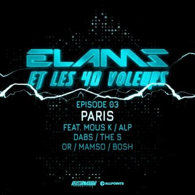 Bosh/ALP/Mamso/The S/Mous-K/Elams Elams et les 40 voleurs (Episode 3)