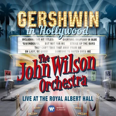 The John Wilson Orchestra Gershwin in Hollywood (Live)