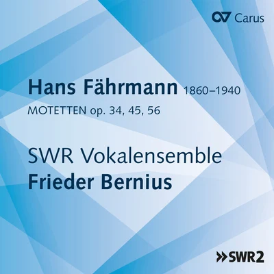 SWR Vokalensemble Stuttgart/Frieder Bernius Fährmann: Motets, Op. 34, 45 & 56