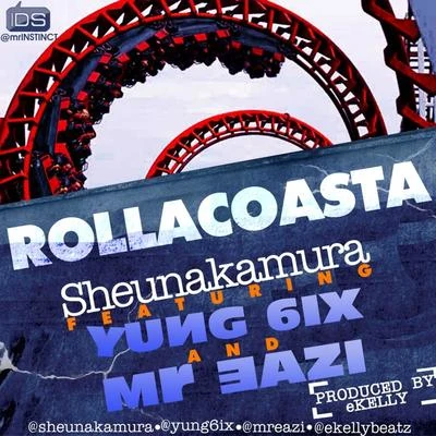 Nakamura/Yung6ix/Mr. Eazi Rollacoasta