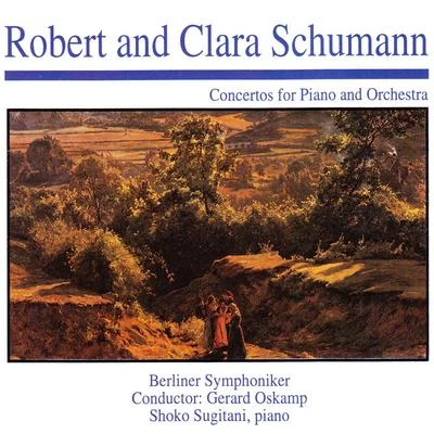 Berliner Symphoniker Robert and Clara Schumann: Concertos for Piano and Orchestra