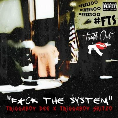 Triggaboy Dee **** the System