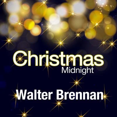 Walter Brennan Christmas Midnight