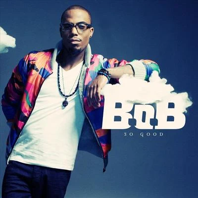 B.O.B So Good