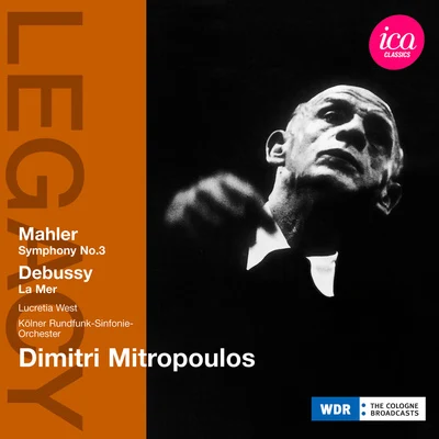 Dimitri Mitropoulos MAHLER, G.: Symphony No. 3DEBUSSY, C.: La mer (West, Cologne Radio Chorus and Symphony Orchestra, Mitropoulos) (1960)