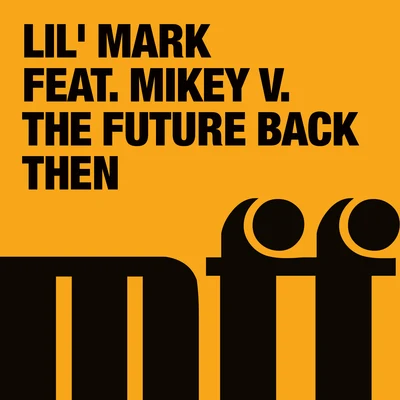 Lil&#x27; Mark The Future Back Then EP